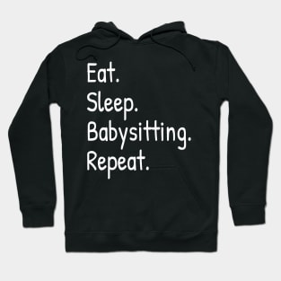 Eat Sleep Babysitting Repeat Hoodie